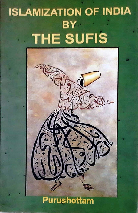 Islamization of India by the sufis / सूफियों द्वारा भारत का इस्लामीकरण (Paper Back)